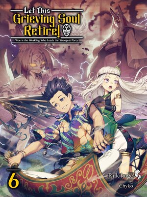 cover image of Let This Grieving Soul Retire, Volume 6